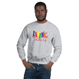 Living The Hustler Life Unisex Sweatshirt