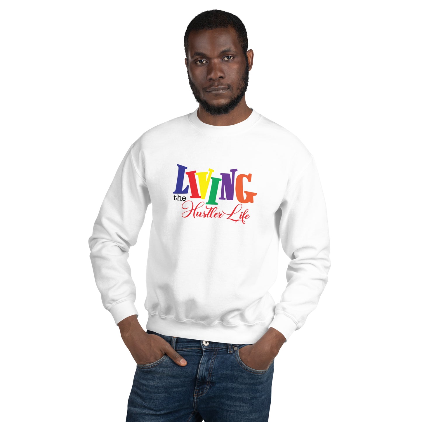 Living The Hustler Life Unisex Sweatshirt