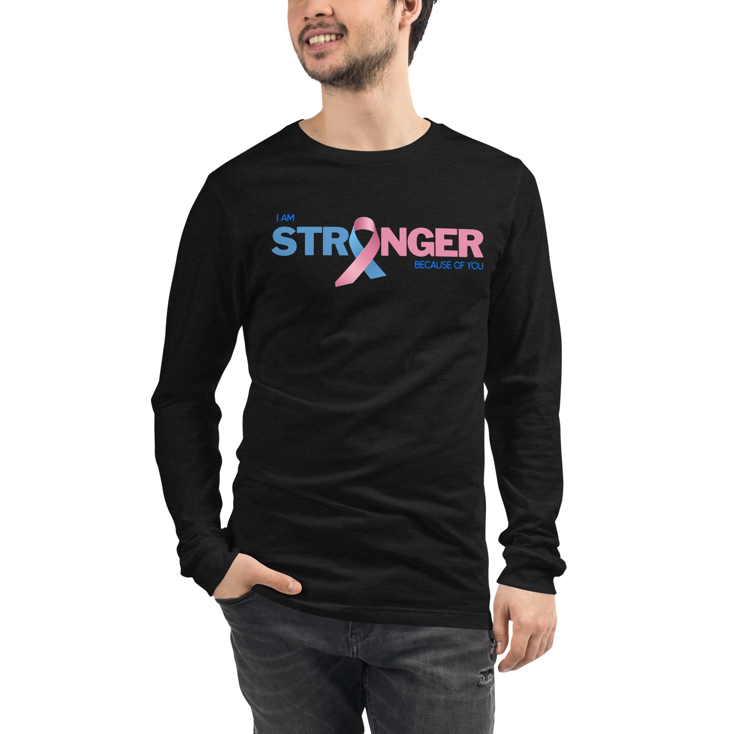 I am Stronger Because of You Unisex Long Sleeve Tee