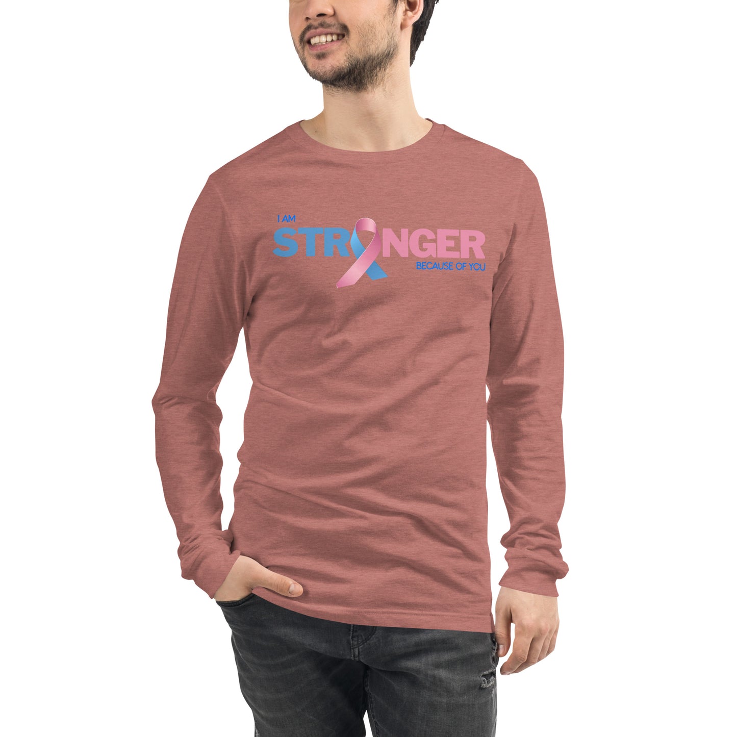 I am Stronger Because of You Unisex Long Sleeve Tee