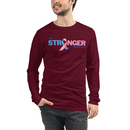 I am Stronger Because of You Unisex Long Sleeve Tee - Mari’Anna Tees