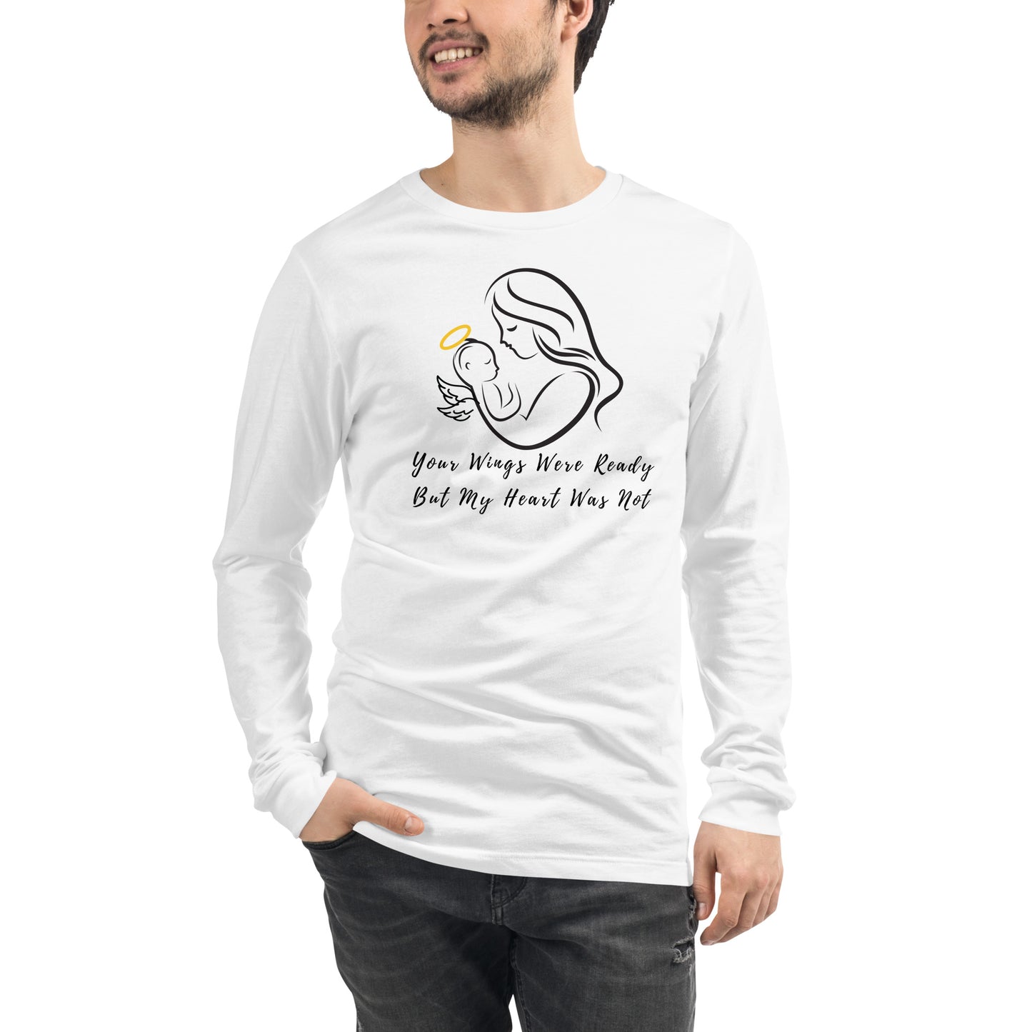 Your Wings Were Ready But My Heart Was Not Pregnancy Loss Awareness Unisex Long Sleeve Tee - Mari’Anna Tees