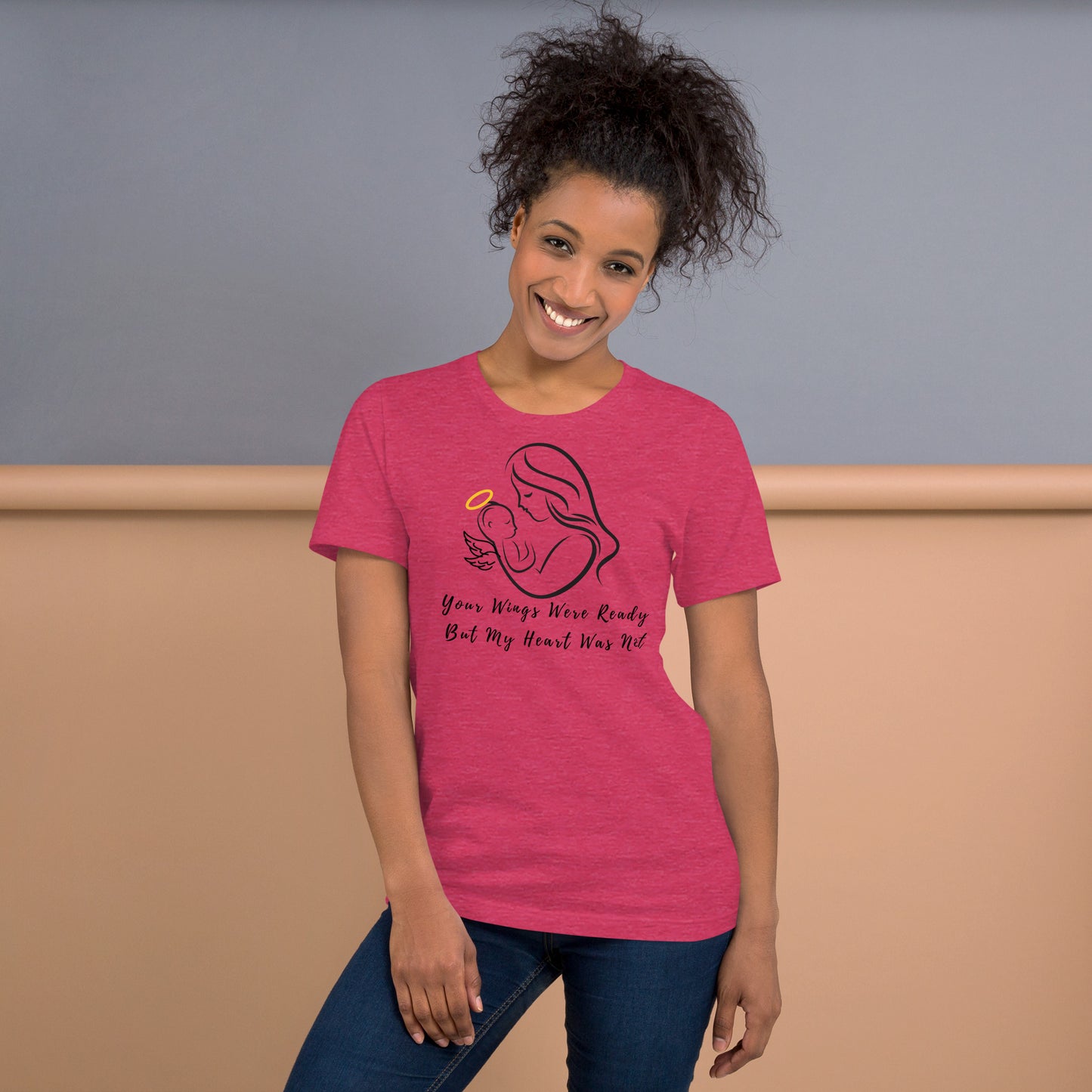 Your Wings Were Ready But My Heart Was Not Unisex t-shirt - Mari’Anna Tees