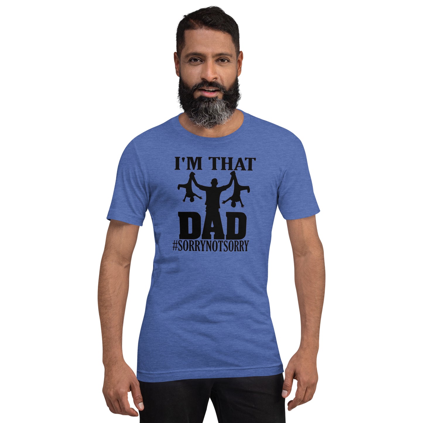 I'm That Dad Sorry Not Sorry Unisex t-shirt - Mari’Anna Tees