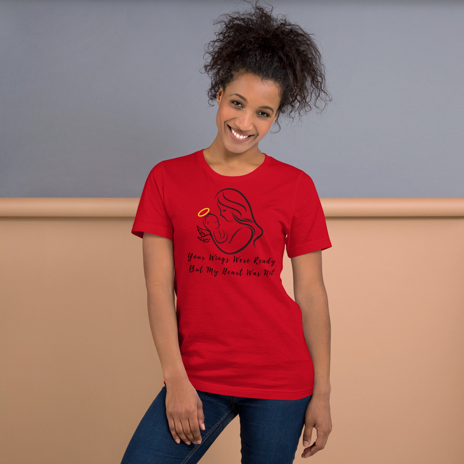 Your Wings Were Ready But My Heart Was Not Unisex t-shirt - Mari’Anna Tees