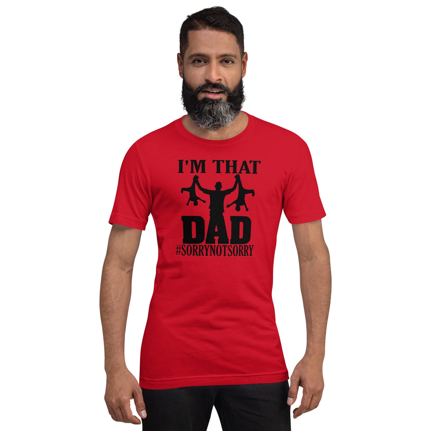 I'm That Dad Sorry Not Sorry Unisex t-shirt - Mari’Anna Tees