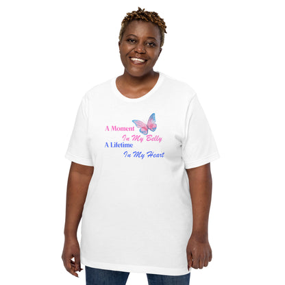 A Moment in my Belly A Lifetime in my Heart Pregnancy Loss Awareness Unisex t-shirt - Mari’Anna Tees