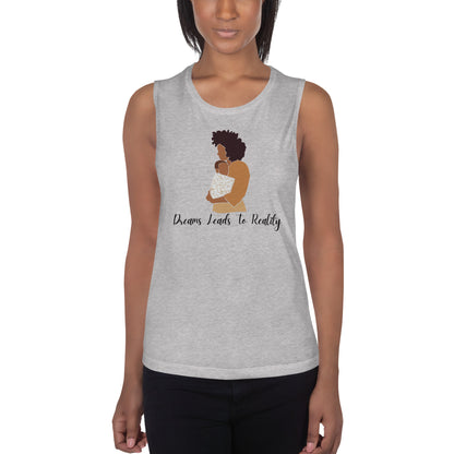 Dreams Leads To Reality Mother & Baby Ladies’ Muscle Tank - Mari’Anna Tees